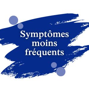 Symptômes moins fréquents | Dimann