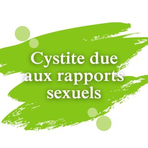 Cystite due aux rapports sexuels | Dimann