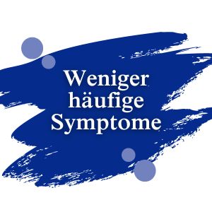 Weniger häufige Symptome | Dimann