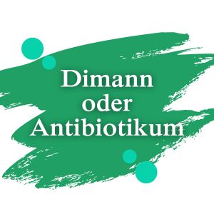 Dimann oder Antibiotikum