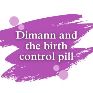 Dimann and the birth control pill | Dimann